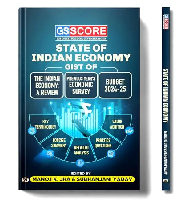 GS Score State Of Indian Economy | GIST of The Indian Economy, Previous Year Economic Survey & Budget 2024-25 by Manoj K. Jha