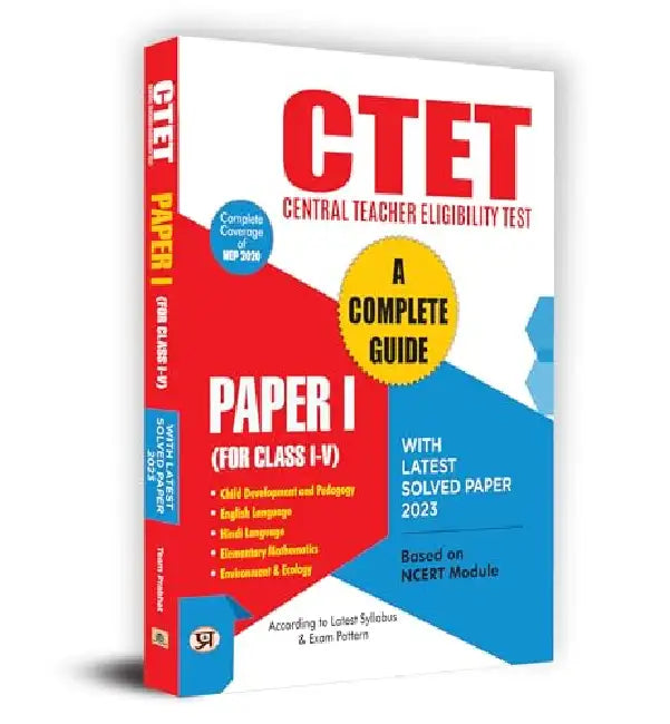 CTET Central Teacher Eligibility Test A Complete Guide Paper-1 (For Class: I-V) with Latest Solved Paper by Team Prabhat