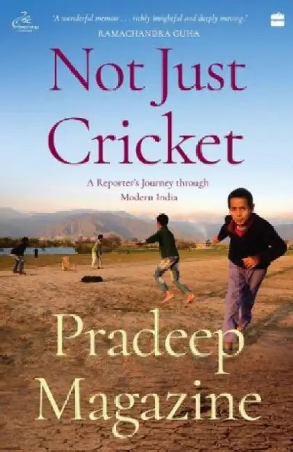 Not Just Cricket: A Reporter's Journey Through Modern India by Pradeep Magazine