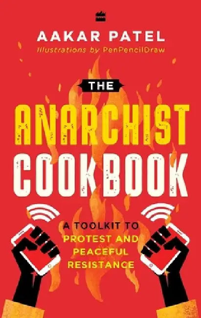 The Anarchist Cookbook by Aakar Patel
