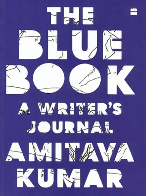 The Blue Book: A Writer's Journal by Amitava Kumar