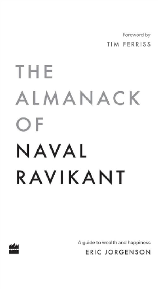 The Almanack Of Naval Ravikant by Eric Jorgenson