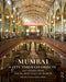 Mumbai: A City Through Objects - 101 Stories from the Dr. Bhau Daji Lad Museum by Tasneem Zakaria Mehta
