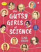 Gutsy Girls Of Science by Ilina Singh