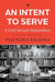 An Intent To Serve by Tejendra Khanna