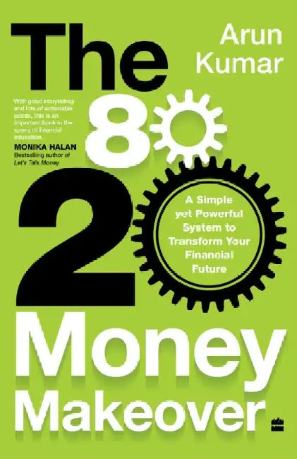 80-20 Money Makeover by Arun Kumar