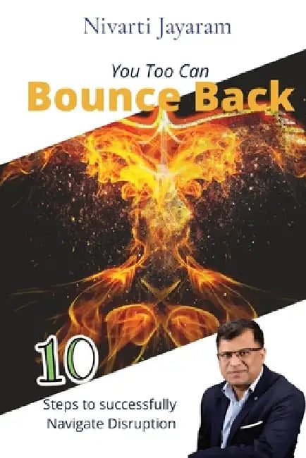 You too can Bounce Back: 10 steps to successfully navigate disruption by Nivarti Jayaram