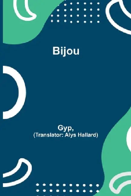 Bijou by Gyp, Alys Hallard