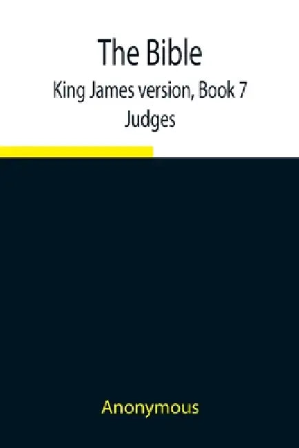 The Bible, King James Version, Book 7; Judges by Anonymous
