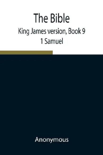 The Bible, King James Version, Book 9; 1 Samuel by Anonymous