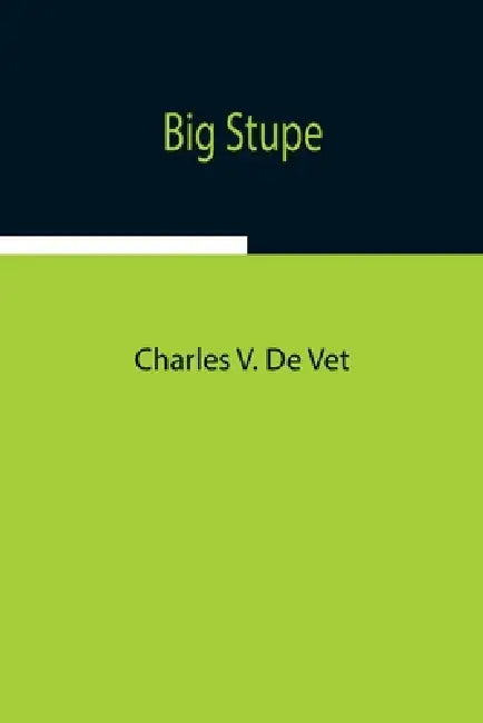 Big Stupe by Charles V. De Vet