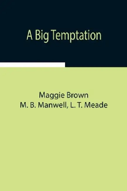 A Big Temptation by Maggie Brown, M. B. Manwell