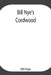 Bill Nye'S Cordwood by Bill Nye