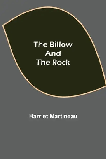 The Billow And The Rock by Harriet Martineau