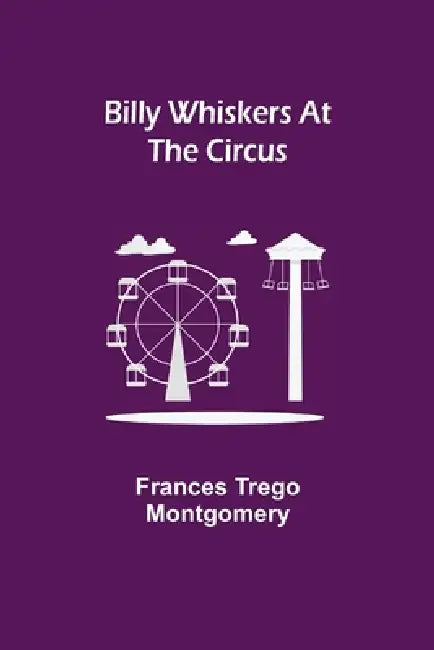 Billy Whiskers At The Circus by Frances Trego Montgomery