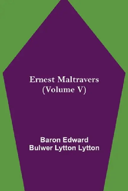 Ernest Maltravers (Volume V) by Baron Edward Bulwer Lytton Lytton