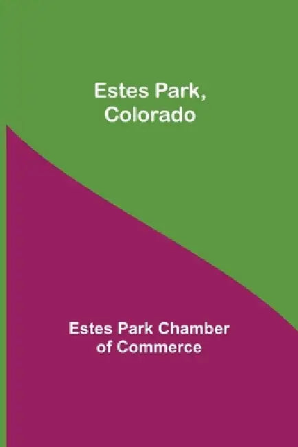 Estes Park, Colorado by Estes Park Chamber of Commerce