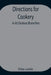 Directions For Cookery, In Its Various Branches by Eliza Leslie