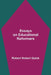 Essays On Educational Reformers by Robert Hebert Quick