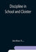 Discipline in School and Cloister by Jacobus X