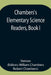 Chambers'S Elementary Science Readers, Book I by Various, William Chambers
