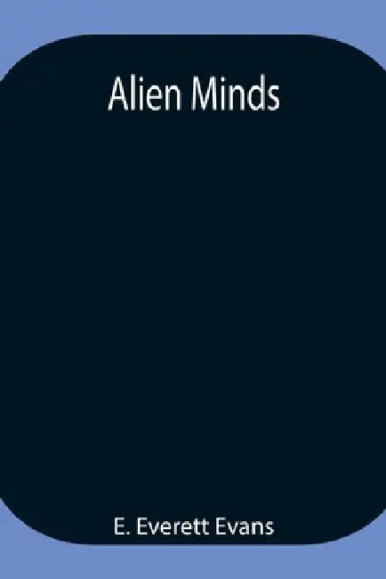 Alien Minds by E. Everett Evans