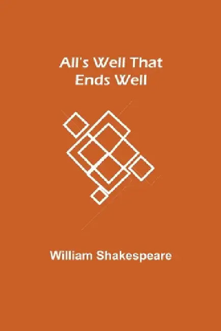 All's Well That Ends Well by William Shakespeare