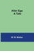 Alter Ego: A Tale by W. W. Walker