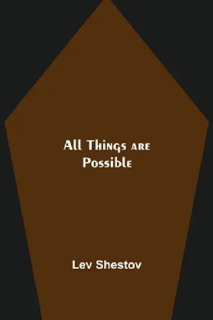 All Things are Possible by Lev Shestov
