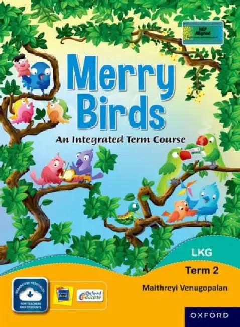 Merry Birds-An Integrated Term Course For Class Lkg Term 2 by Maithreyi Venugopalan