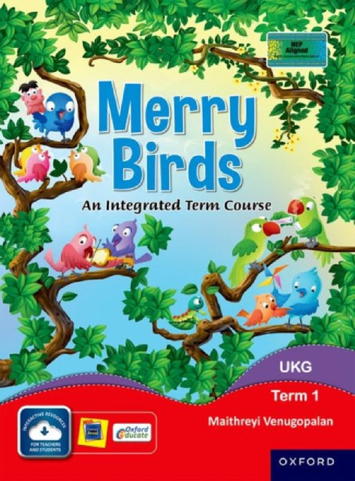 Merry Birds-An Integrated Term Course For Class Ukg Term 1 by Maithreyi Venugopalan