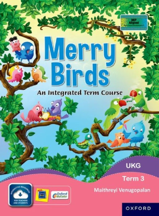 Merry Birds-An Integrated Term Course For Class Ukg Term 3 by Maithreyi Venugopalan