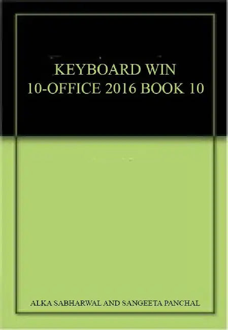 Keyboard Windows 10 and MS Office 2016 Class 10 by Alka Sabharwal, Sangeeta Panchal