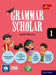 Grammar Scholar Book 1_2023 by Gayatri Khanna