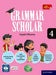 Grammar Scholar Book 4_2023 by Gayatri Khanna
