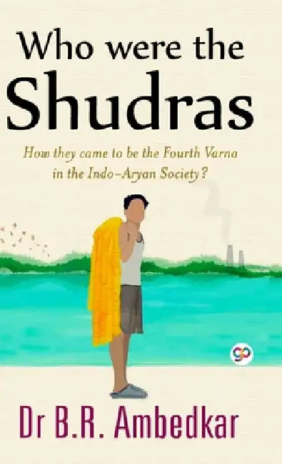 Who were the Shudras by B. R. Ambedkar