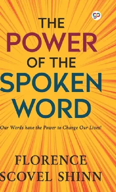 The Power of the Spoken Word (Hardcover Library Edition) by Florence Scovel Shinn