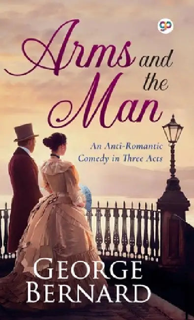 Arms and the Man by George Bernard Shaw