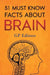 51 Must Know Facts About Brain by Gp Editors