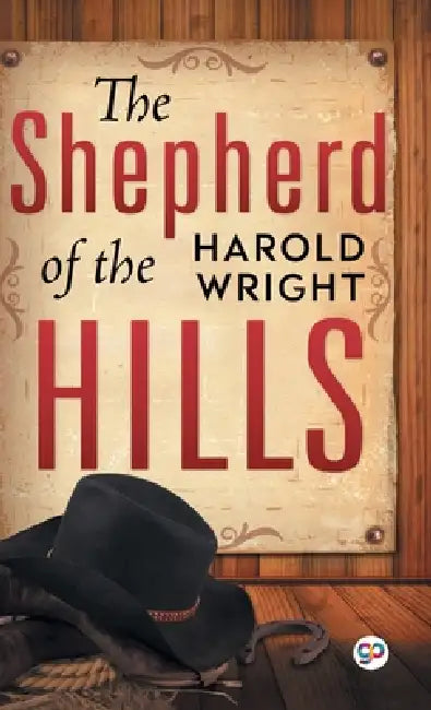The Shepherd of the Hills by Harold B. Wright