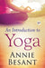 An Introduction to Yoga (General Press) by Annie Besant