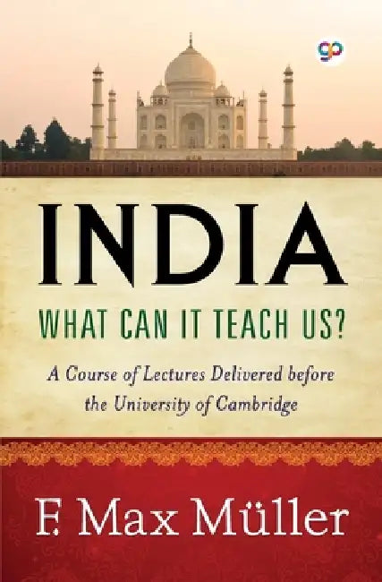 India: What can it teach us? (General Press) by F. Max Müller