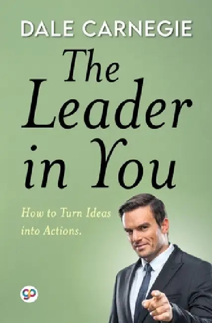 The Leader in You (General Press) by Dale Carnegie