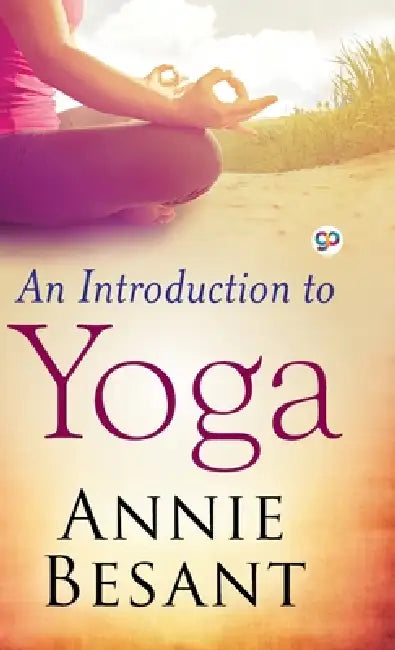 An Introduction to Yoga (Deluxe Library Edition) by Annie Besant