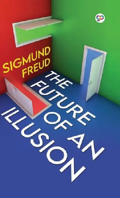 The Future of an Illusion (Deluxe Library Edition) by Sigmund Freud
