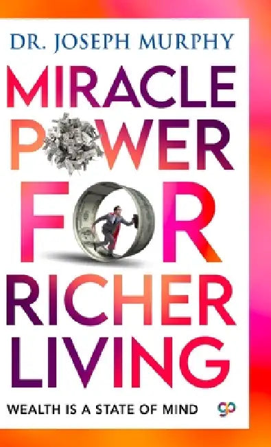 Miracle Power For Richer Living by Dr Joseph Murphy