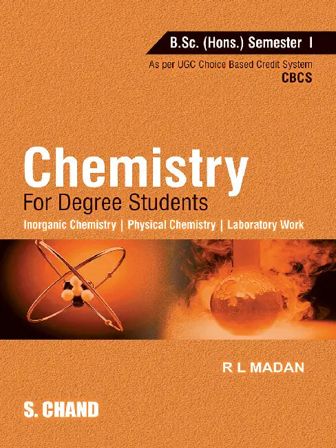 Chemistry for Degree Students B.Sc. (Honours) Semester I by R L Madan