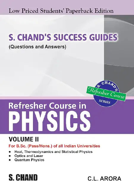 S. Chand’s Success Guides (Questions & Answers)– Refresher Course in Physics (LPSPE) by C L Arora