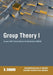 Group Theory I ( UGC-CBCS) by Shubh Narayan Singh