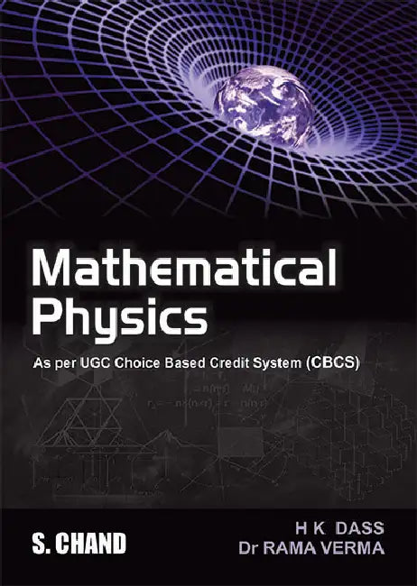 Mathematical Physics (As per UGC CBCS) – Eastern India Universities by H K Dass